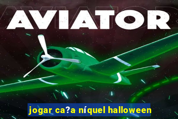 jogar ca?a níquel halloween