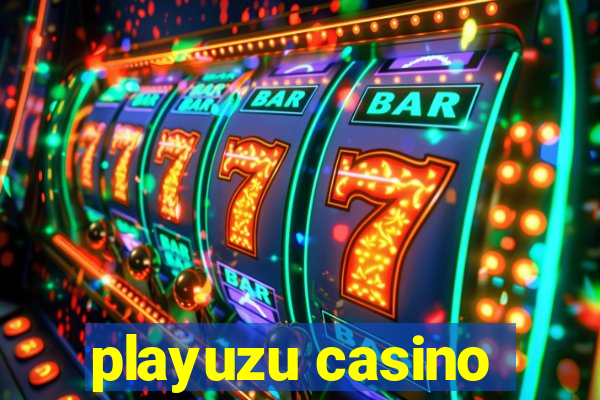 playuzu casino