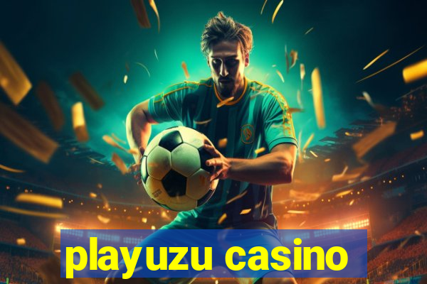 playuzu casino