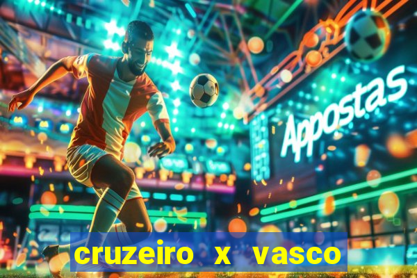 cruzeiro x vasco ao vivo