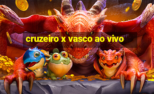 cruzeiro x vasco ao vivo