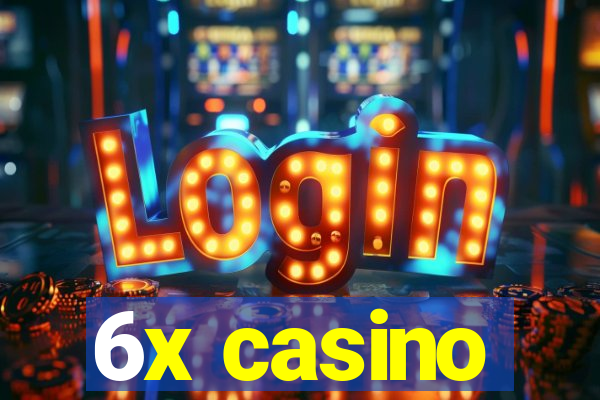 6x casino