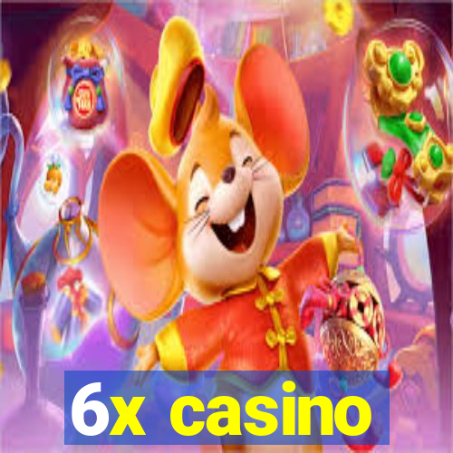 6x casino