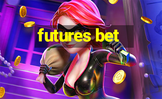 futures bet