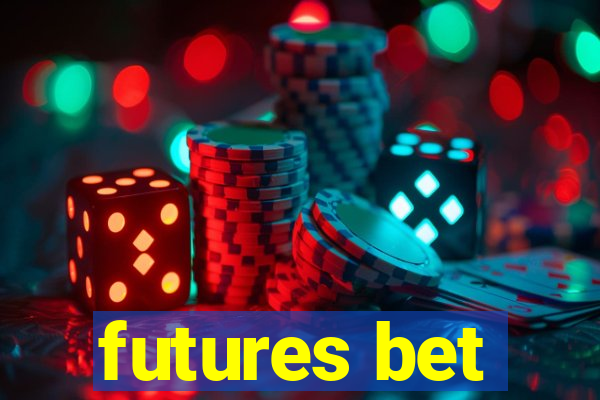 futures bet