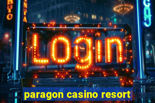 paragon casino resort