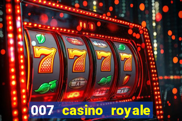 007 casino royale completo dublado