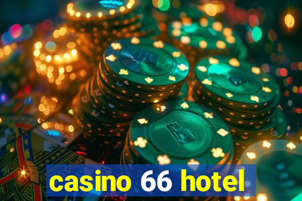 casino 66 hotel