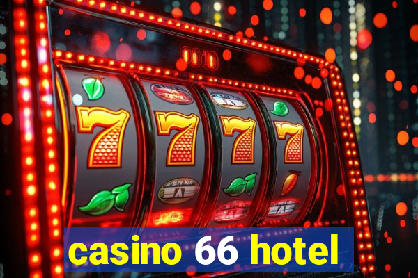 casino 66 hotel