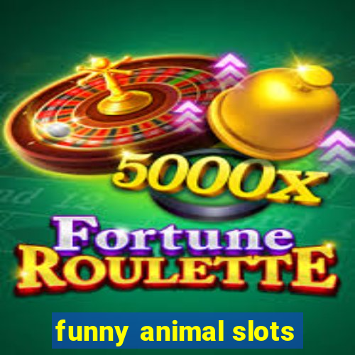 funny animal slots