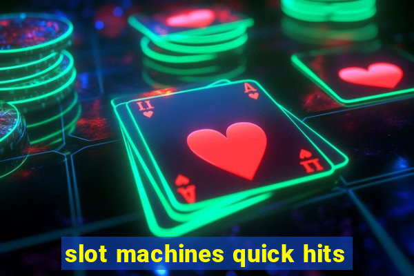 slot machines quick hits