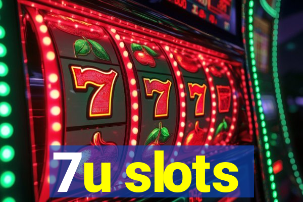 7u slots