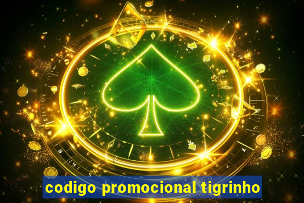 codigo promocional tigrinho