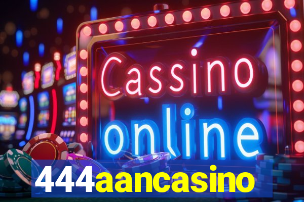 444aancasino