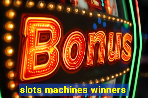 slots machines winners