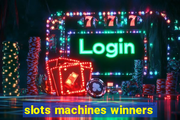 slots machines winners