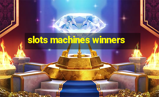 slots machines winners