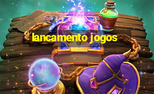 lancamento jogos