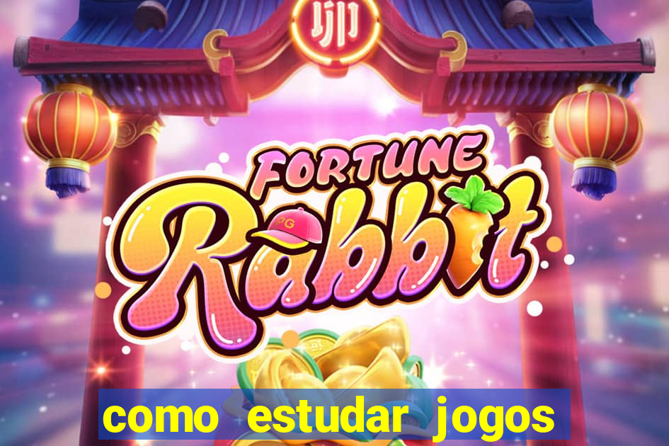 como estudar jogos de slots