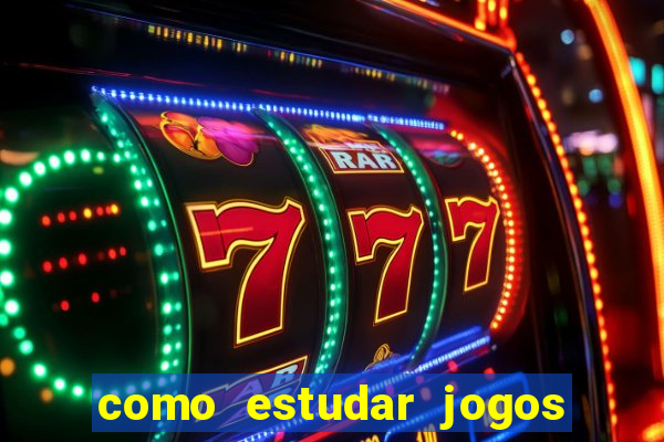 como estudar jogos de slots