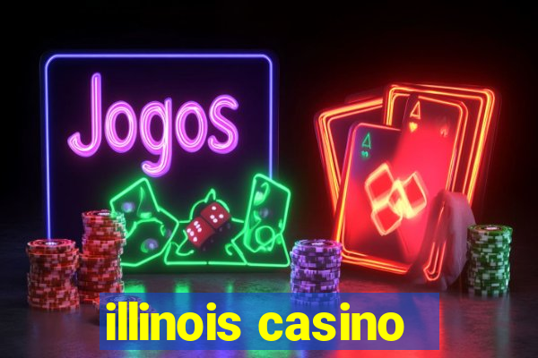 illinois casino