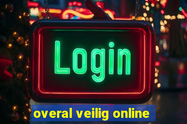 overal veilig online