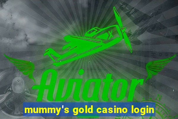 mummy's gold casino login