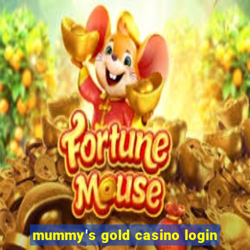 mummy's gold casino login