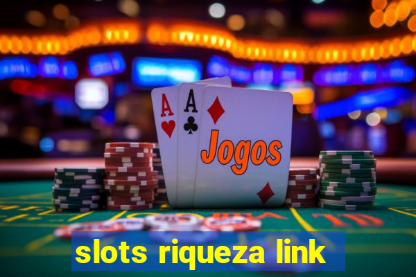 slots riqueza link