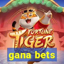 gana bets