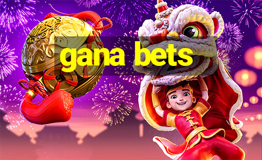 gana bets