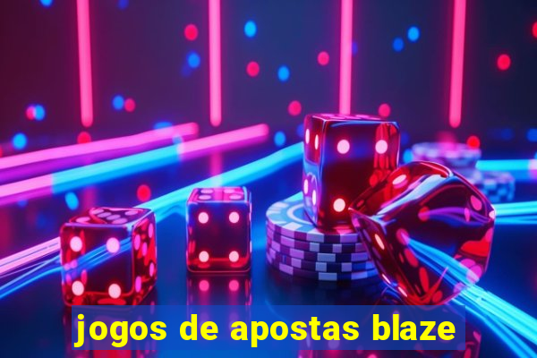 jogos de apostas blaze