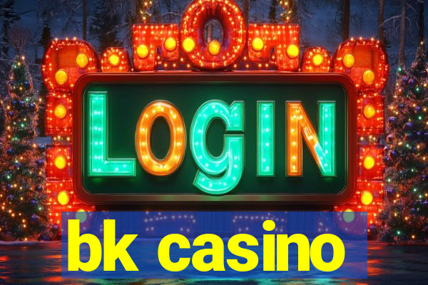 bk casino