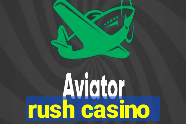 rush casino