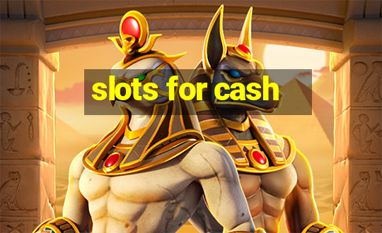 slots for cash