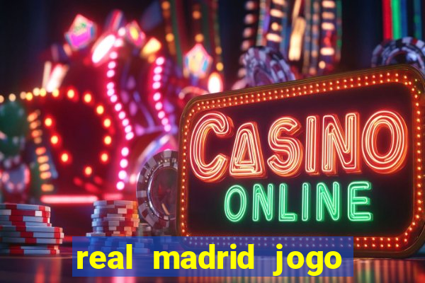 real madrid jogo ao vivo