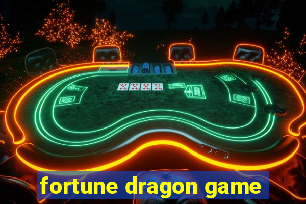 fortune dragon game