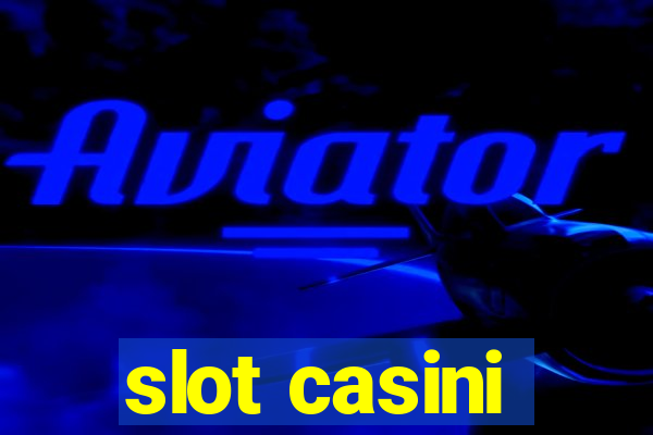 slot casini