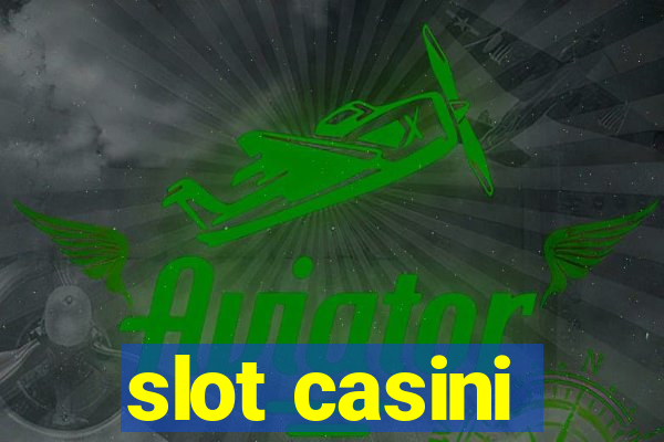 slot casini