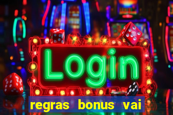 regras bonus vai de bet