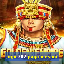 jogo 707 paga mesmo