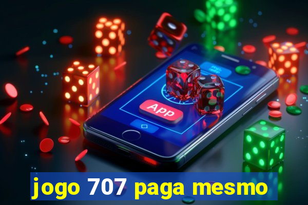 jogo 707 paga mesmo