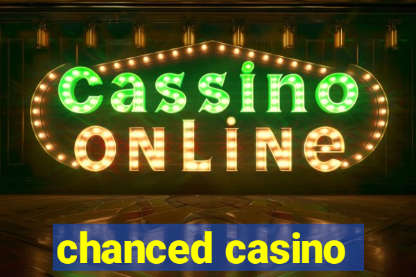 chanced casino