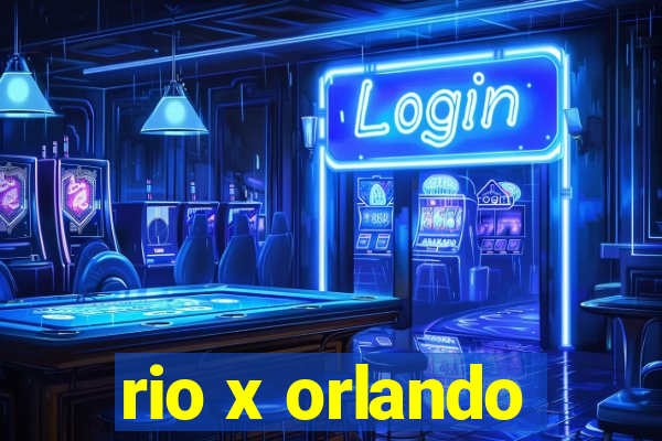 rio x orlando