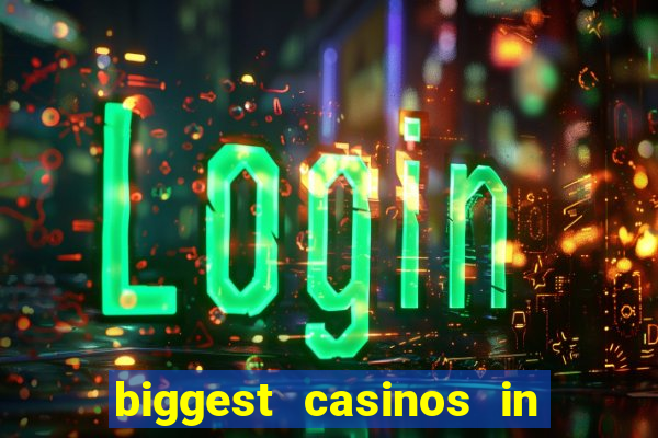 biggest casinos in the usa