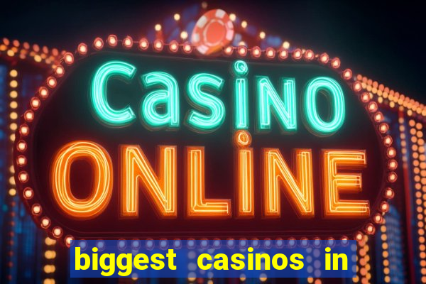 biggest casinos in the usa