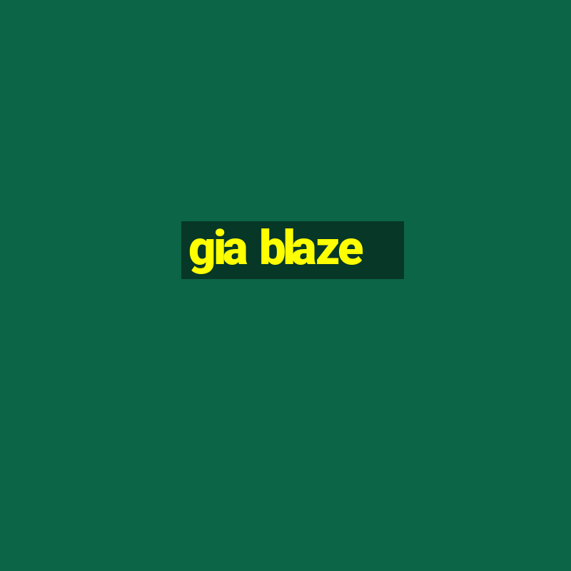 gia blaze