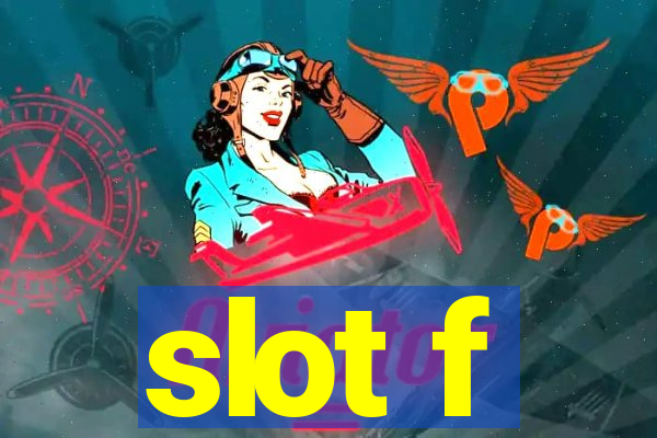 slot f