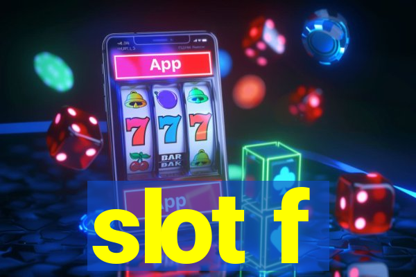 slot f