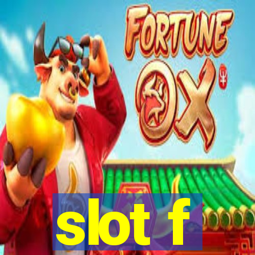 slot f